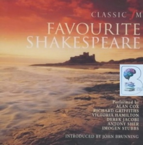 Classic FM Favourite Shakespeare written by William Shakespeare performed by Alan Cox, Richard Griffiths, Derek Jacobi and Imogen Stubbs on Audio CD (Unabridged)